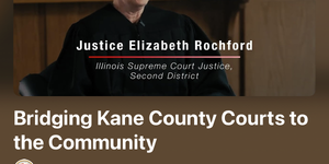 Find the Bridging Kane County Courts to the Community full playlist on YouTube @16thCircuitCourtIL